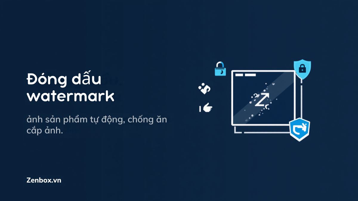 Đóng dấu watermark ảnh sản phẩm tự động, chống ăn cắp ảnh